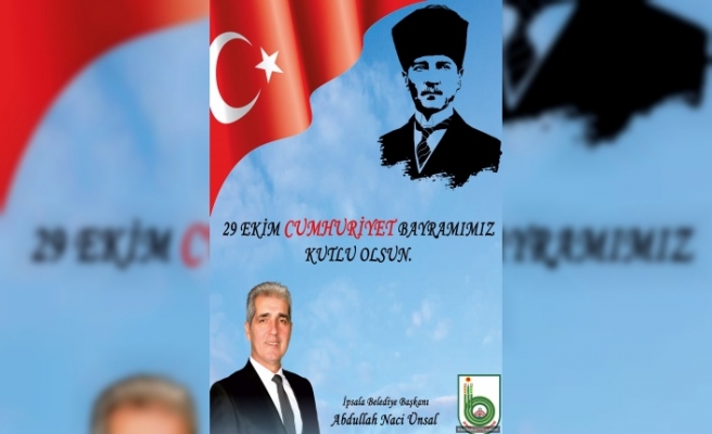 İpsala Belediye Başkanı Ünsal’ın 29 Ekim kutlama mesajı
